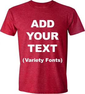 Custom T-Shirt Add Your Text for Men & Women Unisex Personalized Shirt