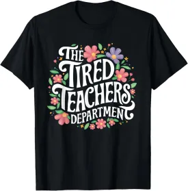 The Tired Teachers Department Teacher Appreciation Day T-Shirt